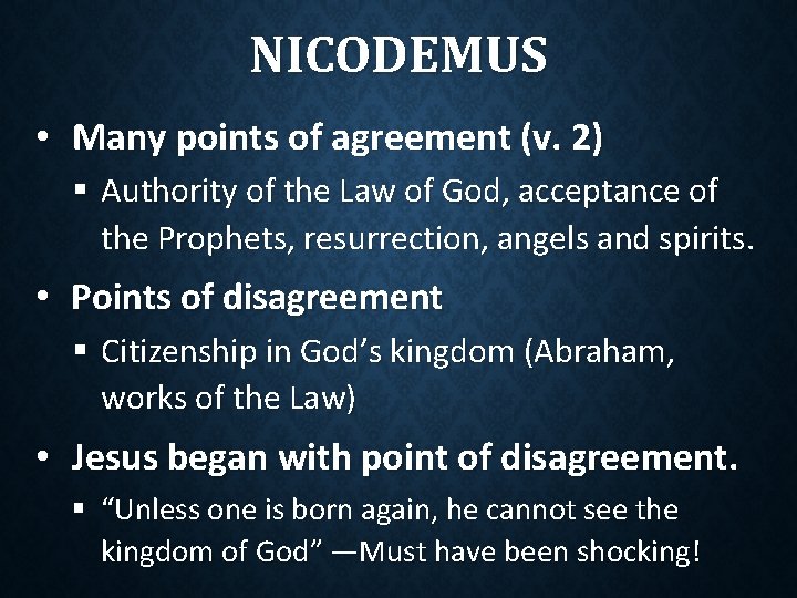 NICODEMUS • Many points of agreement (v. 2) § Authority of the Law of NICODEMUS • Many points of agreement (v. 2) § Authority of the Law of