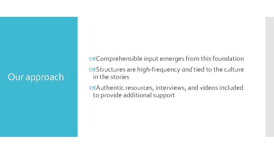  Comprehensible input emerges from this foundation Our approach Structures are high-frequency and tied