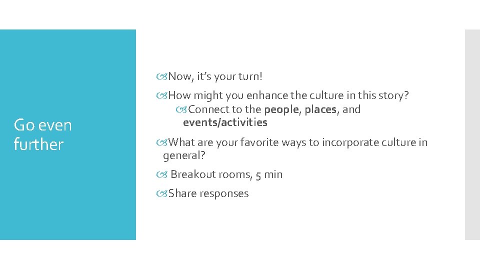  Now, it’s your turn! Go even further How might you enhance the culture