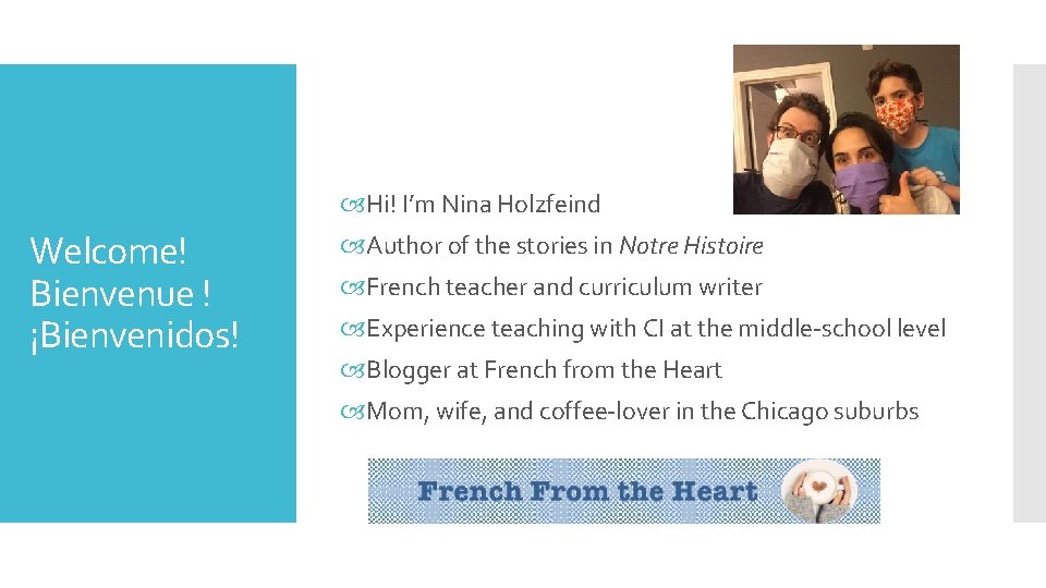  Hi! I’m Nina Holzfeind Welcome! Bienvenue ! ¡Bienvenidos! Author of the stories in