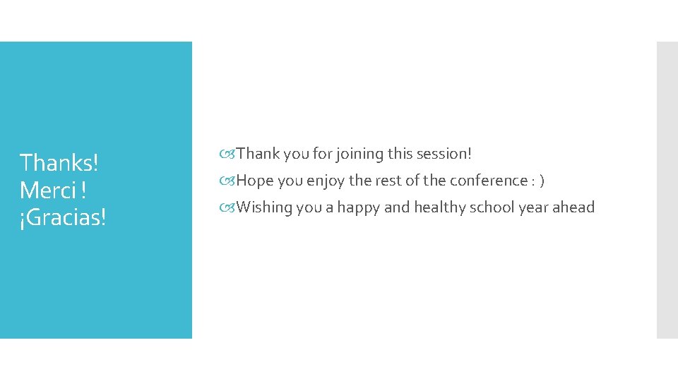 Thanks! Merci ! ¡Gracias! Thank you for joining this session! Hope you enjoy the