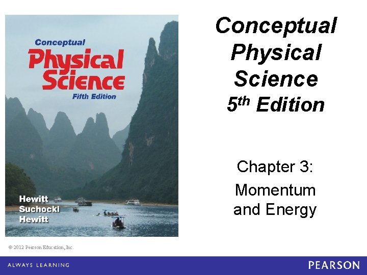 Conceptual Physical Science 5 e — Chapter 3 Conceptual Physical Science 5 th Edition