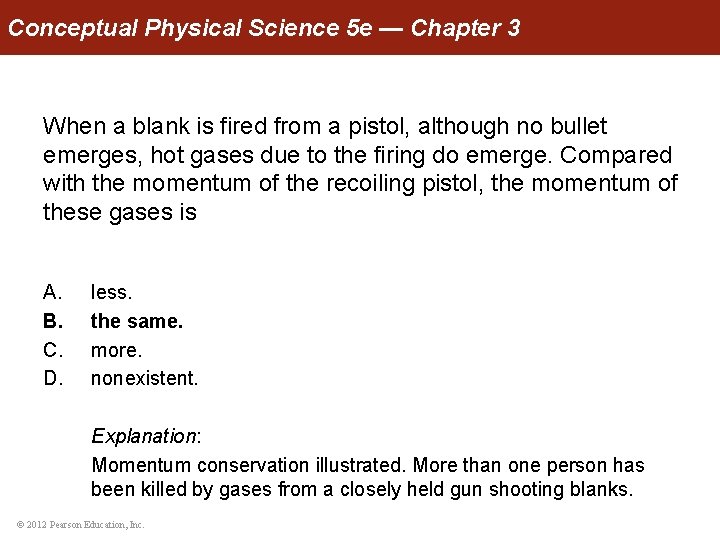 Conceptual Physical Science 5 e — Chapter 3 When a blank is fired from