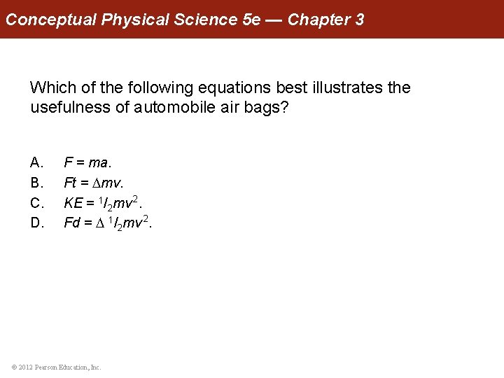 Conceptual Physical Science 5 e — Chapter 3 Which of the following equations best
