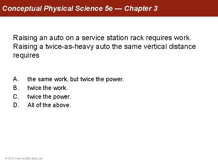 Conceptual Physical Science 5 e — Chapter 3 Raising an auto on a service