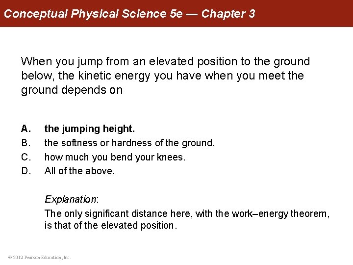 Conceptual Physical Science 5 e — Chapter 3 When you jump from an elevated