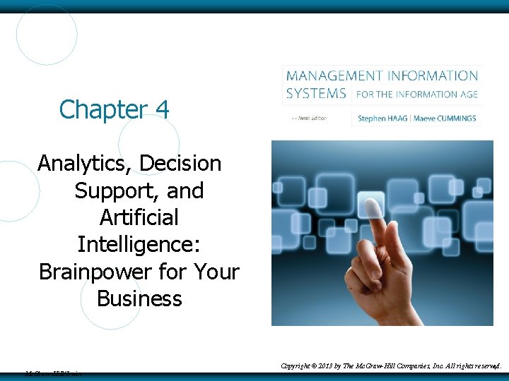 Chapter 4 Analytics, Decision Support, and Artificial Intelligence: Brainpower for Your Business Mc. Graw-Hill/Irwin