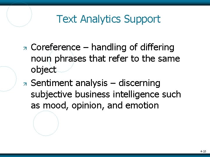 Text Analytics Support Coreference – handling of differing noun phrases that refer to the