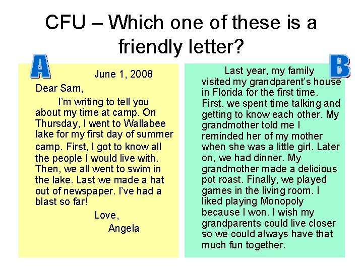 CFU – Which one of these is a friendly letter? June 1, 2008 Dear