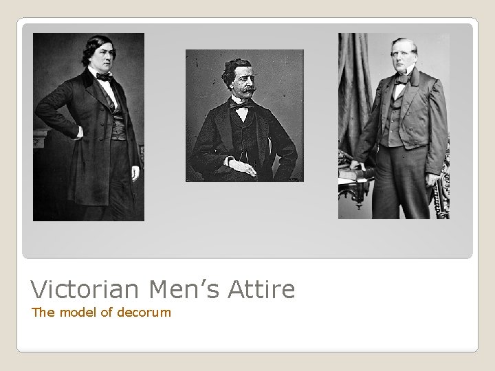 Victorian Men’s Attire The model of decorum 
