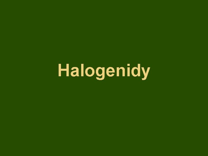 Halogenidy 