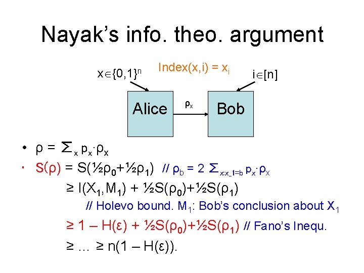 Nayak’s info. theo. argument x {0, 1}n Index(x, i) = xi Alice ρx i