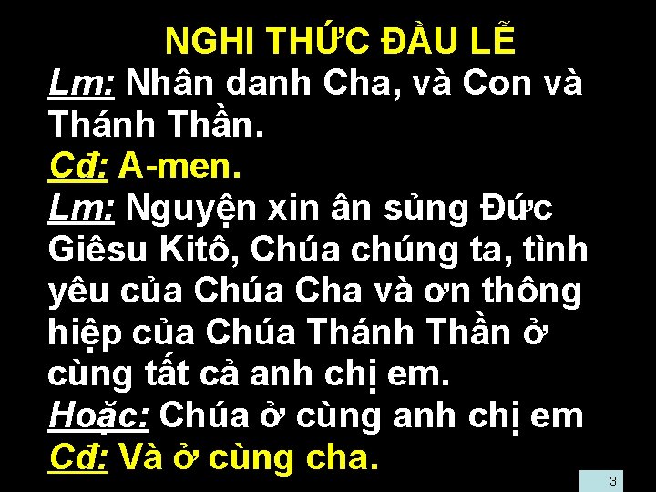  • • • NGHI THỨC ĐẦU LỄ Lm: Nhân danh Cha, và Con