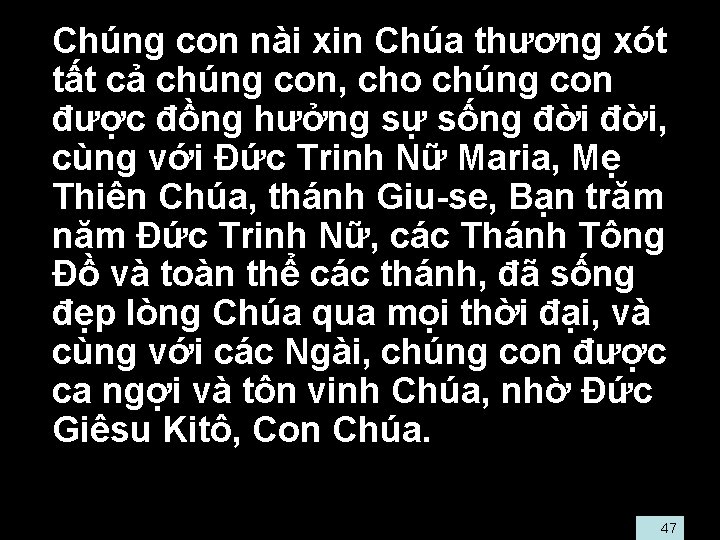  • Chúng con nài xin Chúa thương xót tất cả chúng con, cho