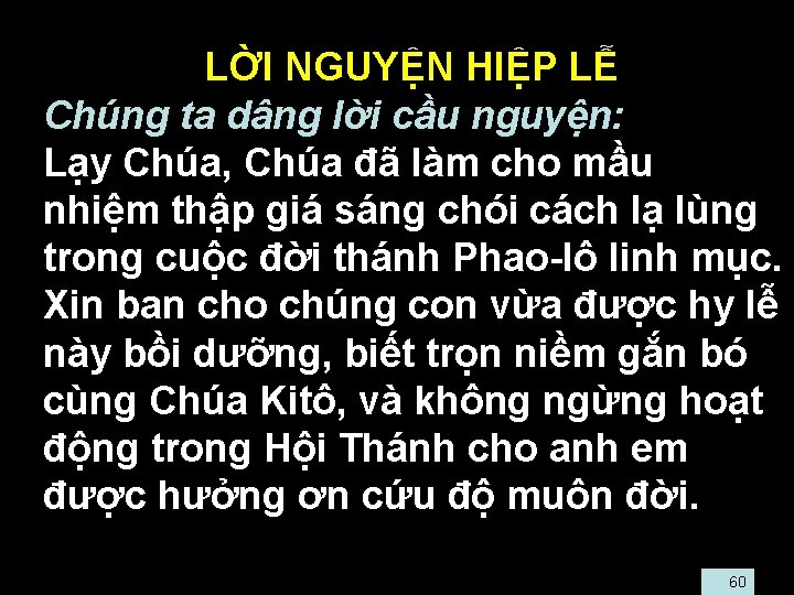  • LỜI NGUYỆN HIỆP LỄ • Chúng ta dâng lời cầu nguyện: •