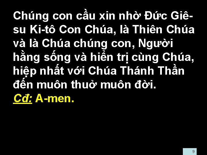  • Chúng con cầu xin nhờ Đức Giêsu Ki-tô Con Chúa, là Thiên