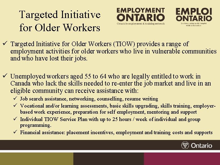Targeted Initiative for Older Workers ü Targeted Initiative for Older Workers (TIOW) provides a