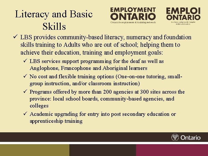 Literacy and Basic Skills ü LBS provides community-based literacy, numeracy and foundation skills training