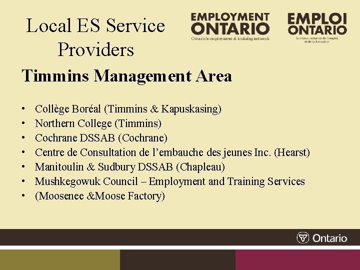 Local ES Service Providers Timmins Management Area • • Collège Boréal (Timmins & Kapuskasing)