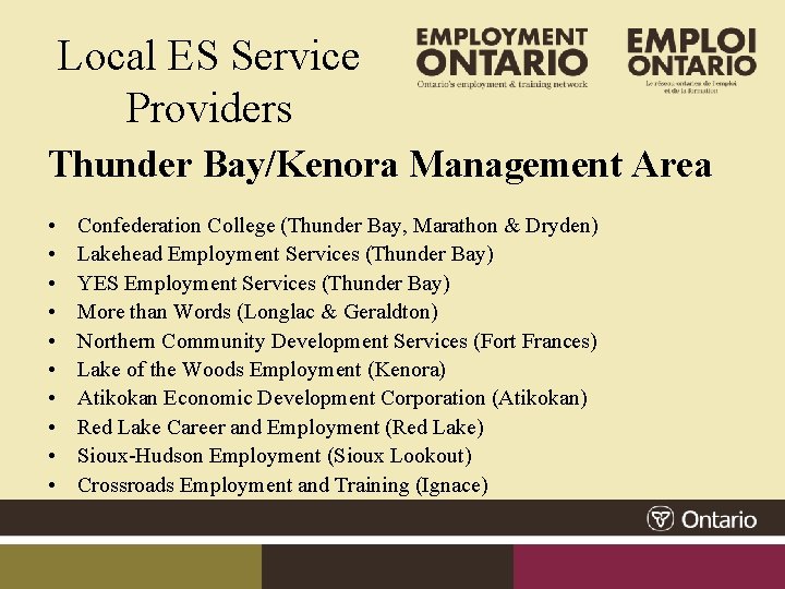 Local ES Service Providers Thunder Bay/Kenora Management Area • • • Confederation College (Thunder