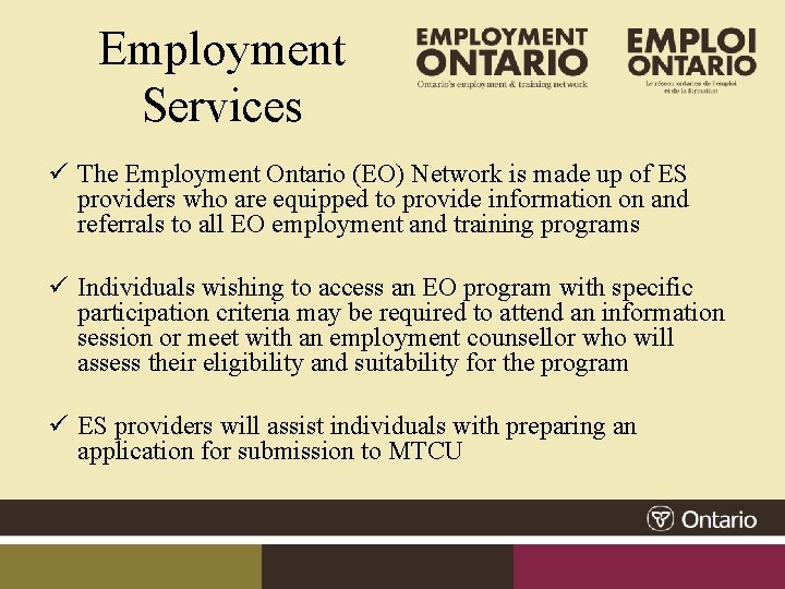 Employment Services ü The Employment Ontario (EO) Network is made up of ES providers