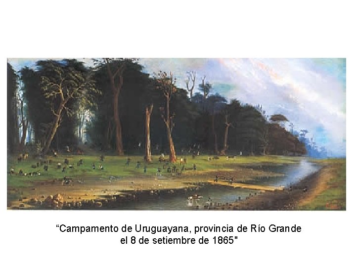 “Campamento de Uruguayana, provincia de Río Grande el 8 de setiembre de 1865" 