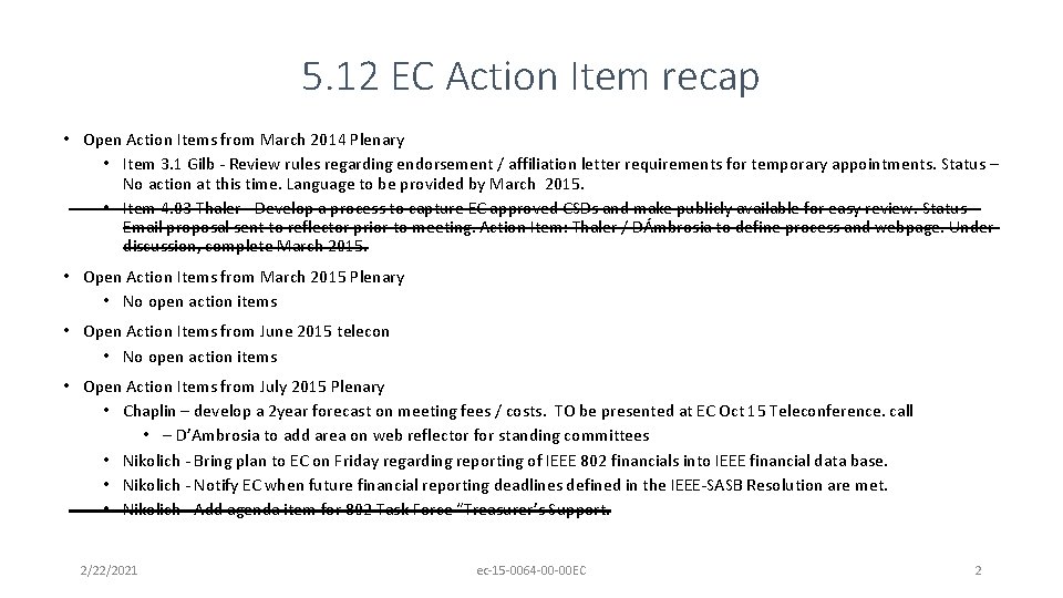 5. 12 EC Action Item recap • Open Action Items from March 2014 Plenary