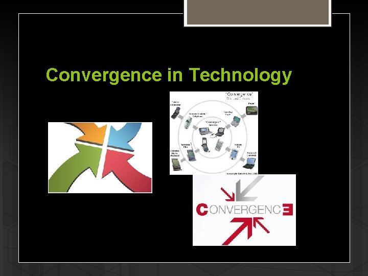 Convergence in Technology 