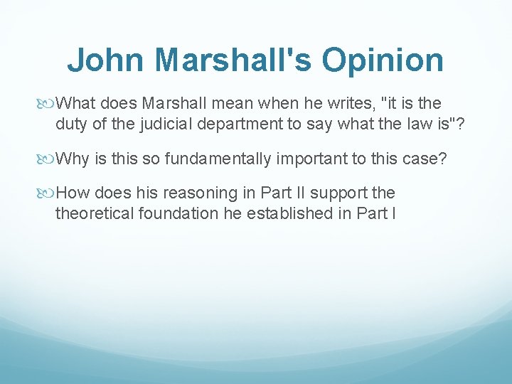 John Marshall's Opinion What does Marshall mean when he writes, "it is the duty