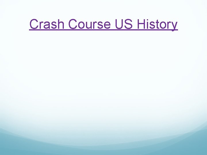 Crash Course US History 