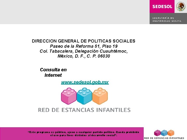 DIRECCION GENERAL DE POLITICAS SOCIALES Paseo de la Reforma 51, Piso 19 Col. Tabacalera, DIRECCION GENERAL DE POLITICAS SOCIALES Paseo de la Reforma 51, Piso 19 Col. Tabacalera,