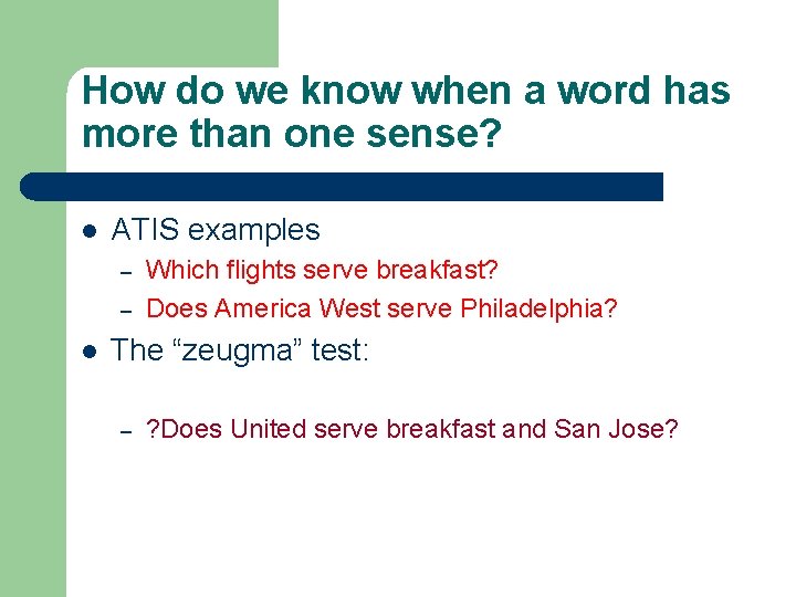 How do we know when a word has more than one sense? l ATIS