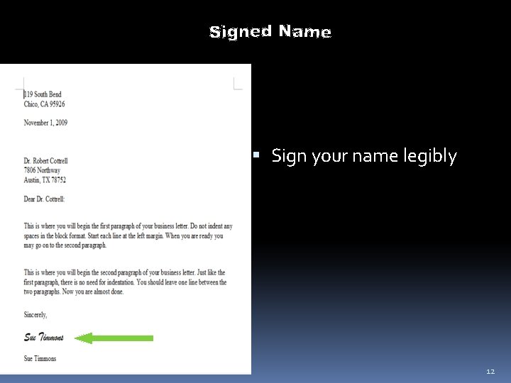  Sign your name legibly 12 