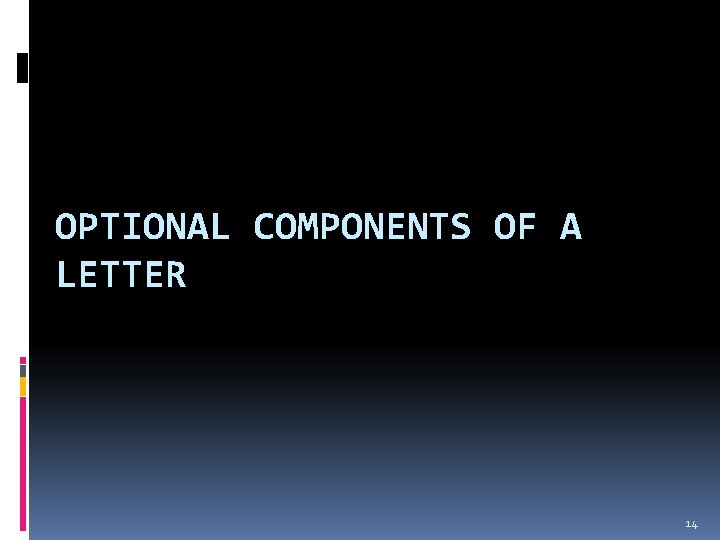 OPTIONAL COMPONENTS OF A LETTER 14 