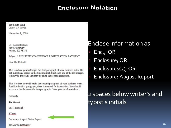  Enclose information as Enc. ; OR Enclosures(2); OR Enclosure: August Report 2 spaces