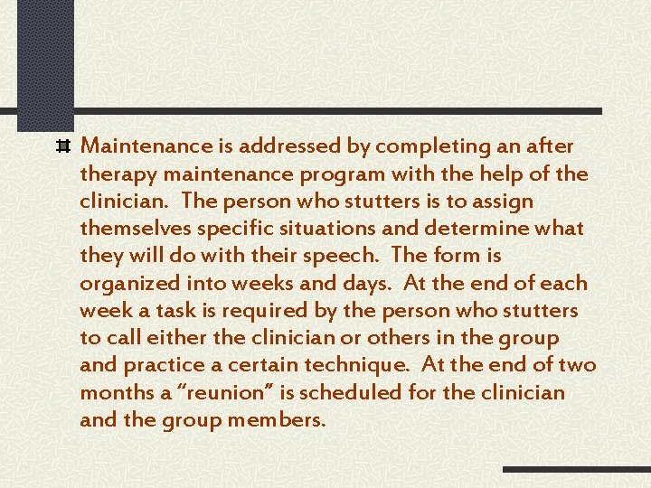 Maintenance is addressed by completing an after therapy maintenance program with the help of