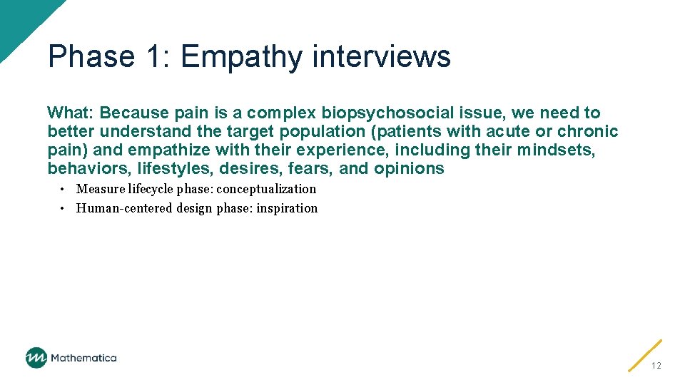 Phase 1: Empathy interviews What: Because pain is a complex biopsychosocial issue, we need