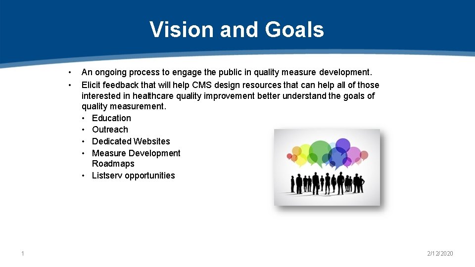 Vision and Goals • • 1 An ongoing process to engage the public in