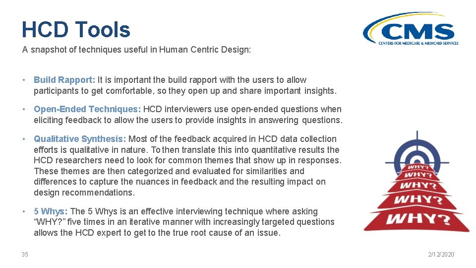 HCD Tools A snapshot of techniques useful in Human Centric Design: • Build Rapport: