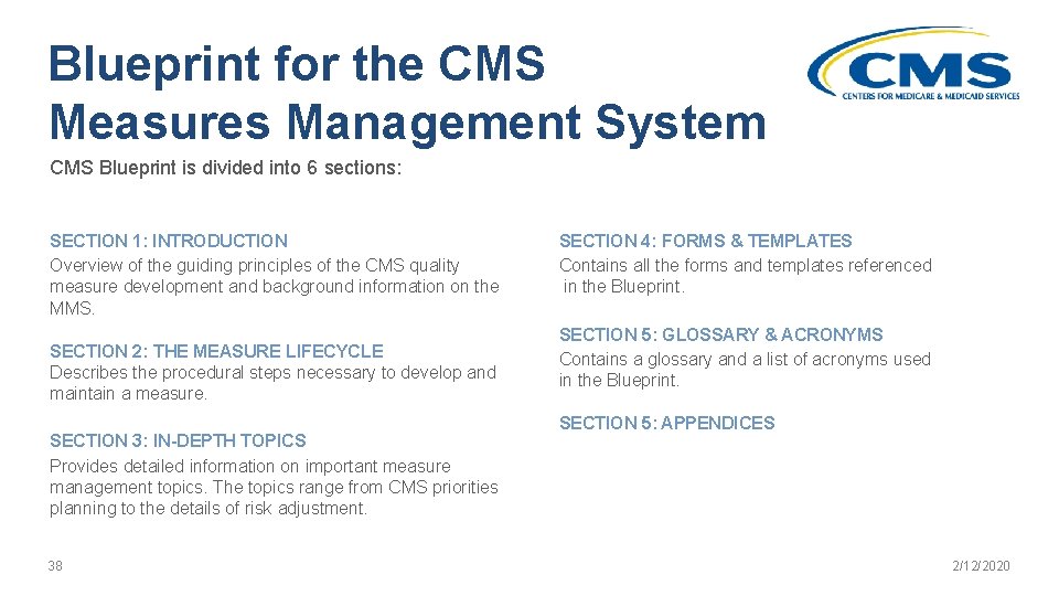 Blueprint for the CMS Measures Management System CMS Blueprint is divided into 6 sections:
