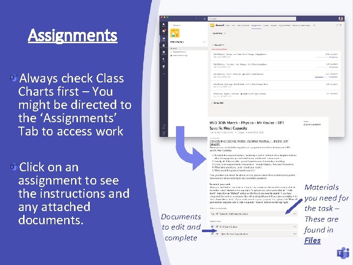 Assignments Always check Class Charts first – You might be directed to the ‘Assignments’