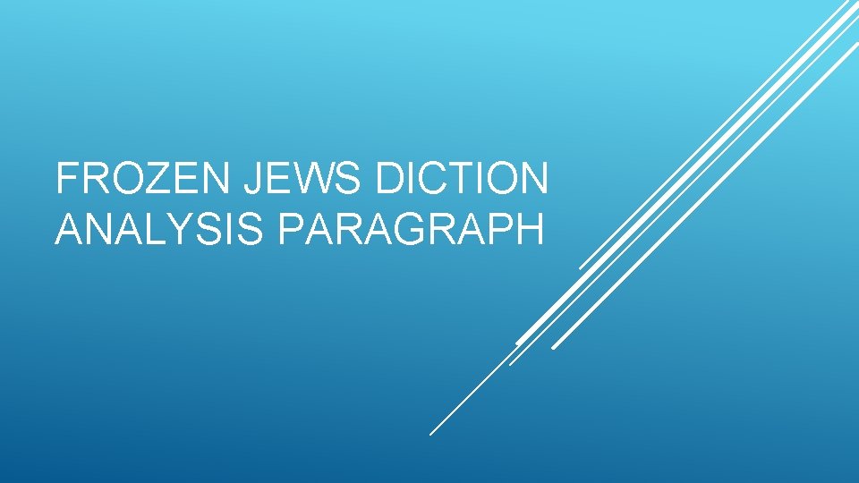 FROZEN JEWS DICTION ANALYSIS PARAGRAPH 