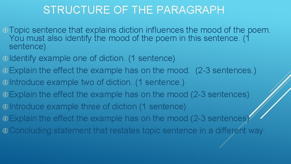 STRUCTURE OF THE PARAGRAPH Topic sentence that explains diction influences the mood of the
