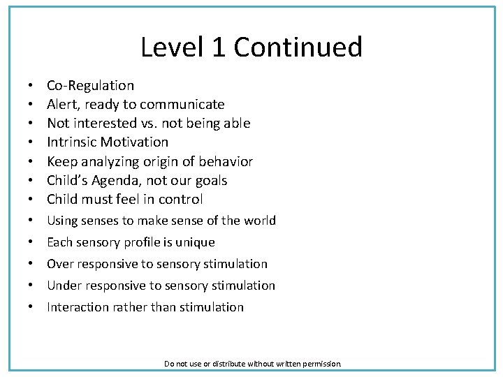 Level 1 Continued • • Co-Regulation Alert, ready to communicate Not interested vs. not
