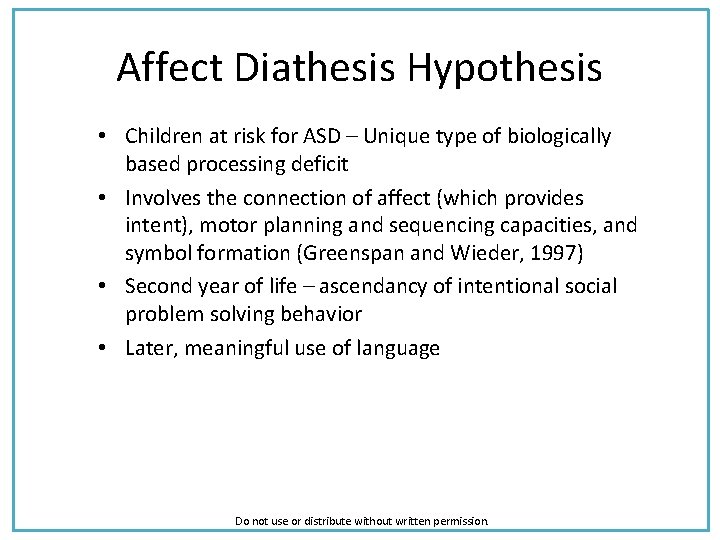 Affect Diathesis Hypothesis • Children at risk for ASD – Unique type of biologically