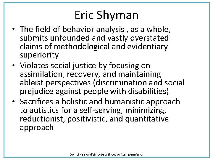 Eric Shyman • The field of behavior analysis , as a whole, submits unfounded