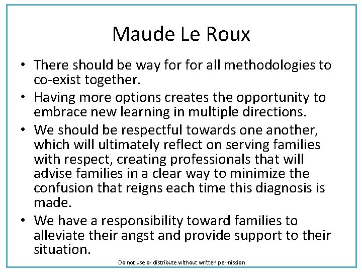 Maude Le Roux • There should be way for all methodologies to co-exist together.