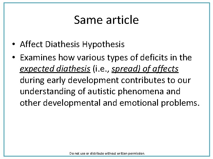 Same article • Affect Diathesis Hypothesis • Examines how various types of deficits in