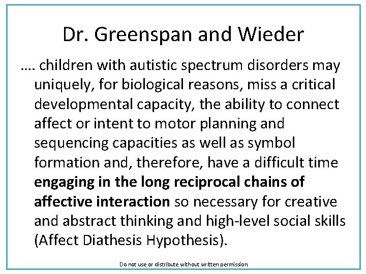 Dr. Greenspan and Wieder …. children with autistic spectrum disorders may uniquely, for biological