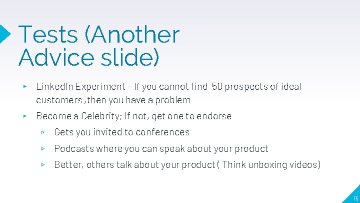Tests (Another Advice slide) ▸ Linked. In Experiment – If you cannot find 50